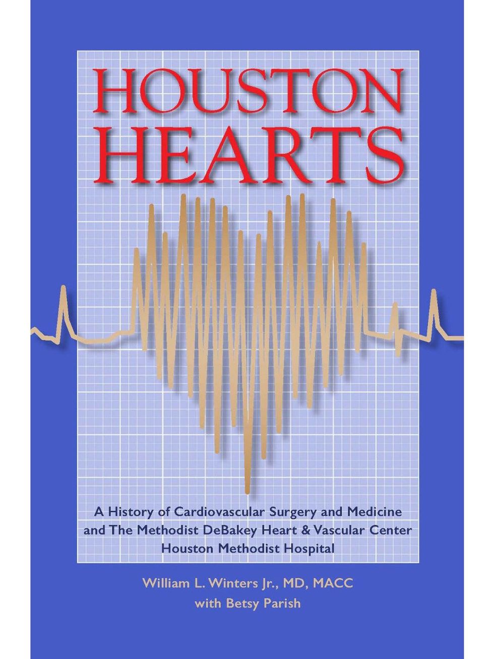 Houston Hearts - A History of Cardiovascular Surgery and Medicine book cover July 2014