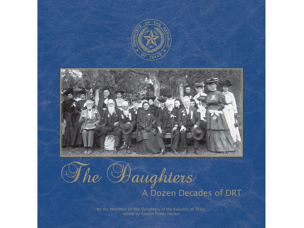 The Daughters of the Republic of Texas A Dozen Decades of DRT book cover June 2013